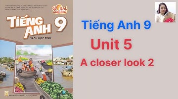 Tiếng Anh lớp 9 (sách mới) Global success. Unit 5. A closer look 2 - Ms Kathy