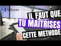 Il faut que tu maîtrises cette méthode de Trading !