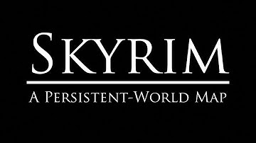 Persistent World: Skyrim Map Trailer