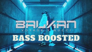 VOYAGE x NUCCI - BALKAN (Bass Boosted)