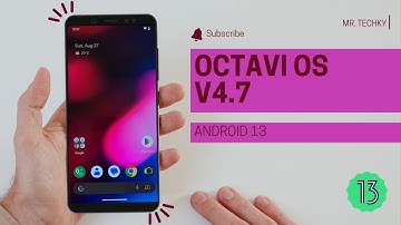 Octavi OS v4.7 Android 13 | Full Review | New Features and Changes | Mr. Techky