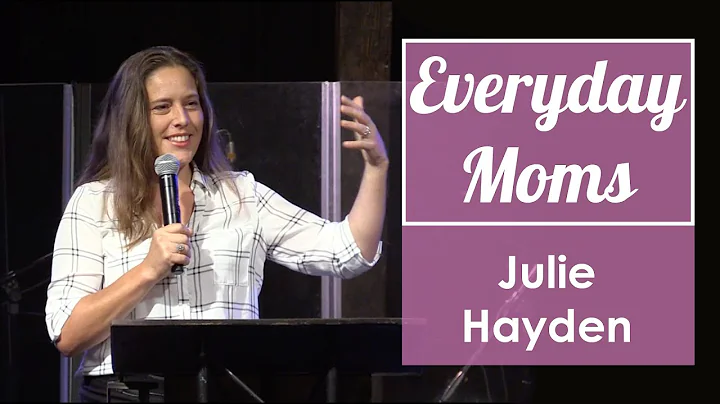 Everyday Moms | Julie Hayden