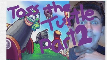 Toss The Turtle Part 2