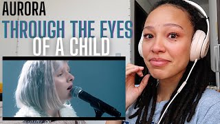 More Tears? 🥺 So good 🙌🏽 | Aurora - Through The Eyes Of A Child (Live + Stripped) [REACTION]