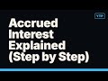 Accrued Interest Explained (Step by Step)
