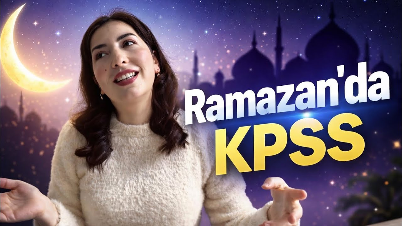 Ramazan’da KPSS’ye Nasıl Çalışılır? (Gerçek Planım)