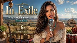 In Exile | Emma Lazarus Poem in Latino Blues Music
