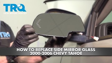 How to Replace Side Mirror Glass 2000-2006 Chevy Tahoe
