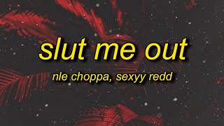 NLE Choppa - Slut Me Out Remix (Lyrics) ft. Sexyy Redd | meat to meat wall to wall Resimi