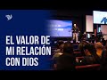 El valor de mi relación con Dios - Pastor Iván Vindas
