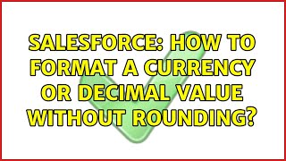 Salesforce: How to format a currency or decimal value without rounding?