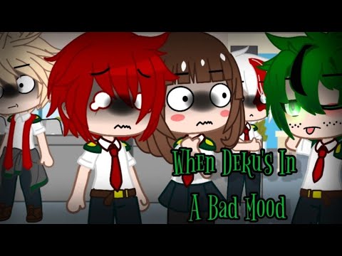 When Deku's In a Bad Mood || BNHA || Gacha Club