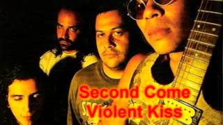 Second Come - Violent Kiss