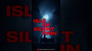 DevilsCornerDark SH02-3 - ISLE OF SILENT PAIN #EpsteinFiles #EpsteinIsland #Epstein #Island #Monster