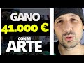 🔥🔥COMO GANAR DINERO SIENDO ARTISTA ▶︎ GANO 41.000€ con ARTE