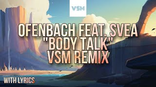 Ofenbach feat. Svea - Body Talk (VSM Remix) [Lyrics] Resimi