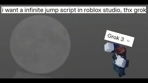 Infinite jump🌕Tutorial Within 2 minutes⌛ - Grok🌌 x Roblox studio🤖
