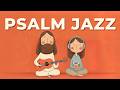 Morning Psalm Jazz ☕ | 📖 Peaceful Bible Cafe Music for Rest, Study & Quiet Time – Still (4 Hours)