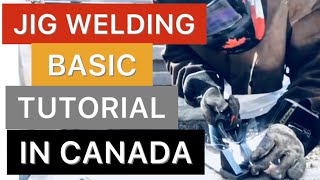 JIG WELDING TUTORIAL IN CANADA | WELDER BUHAY CANADA