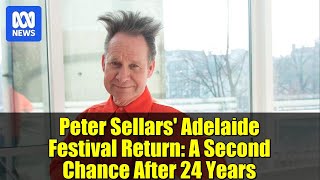 Peter Sellars' Adelaide Festival Return: A Second Chance After 24 Years