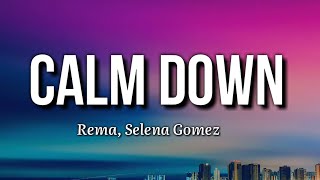 Rema, Selena Gomez - Calm Down (Lyrics)