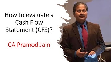 How to evaluate a Cash Flow Statement (CFS)?  I CA Pramod Jain