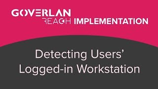 Logged-In Workstation Detection - Implementation - Goverlan Reach