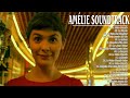 Le monde fabuleux dAmélie  SoundTrack ★ Le beau monde Amélie en 1 heure  ★ Amélie Soundtrack