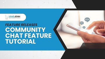 Community Chat Feature Tutorial in LeadJenn Automations