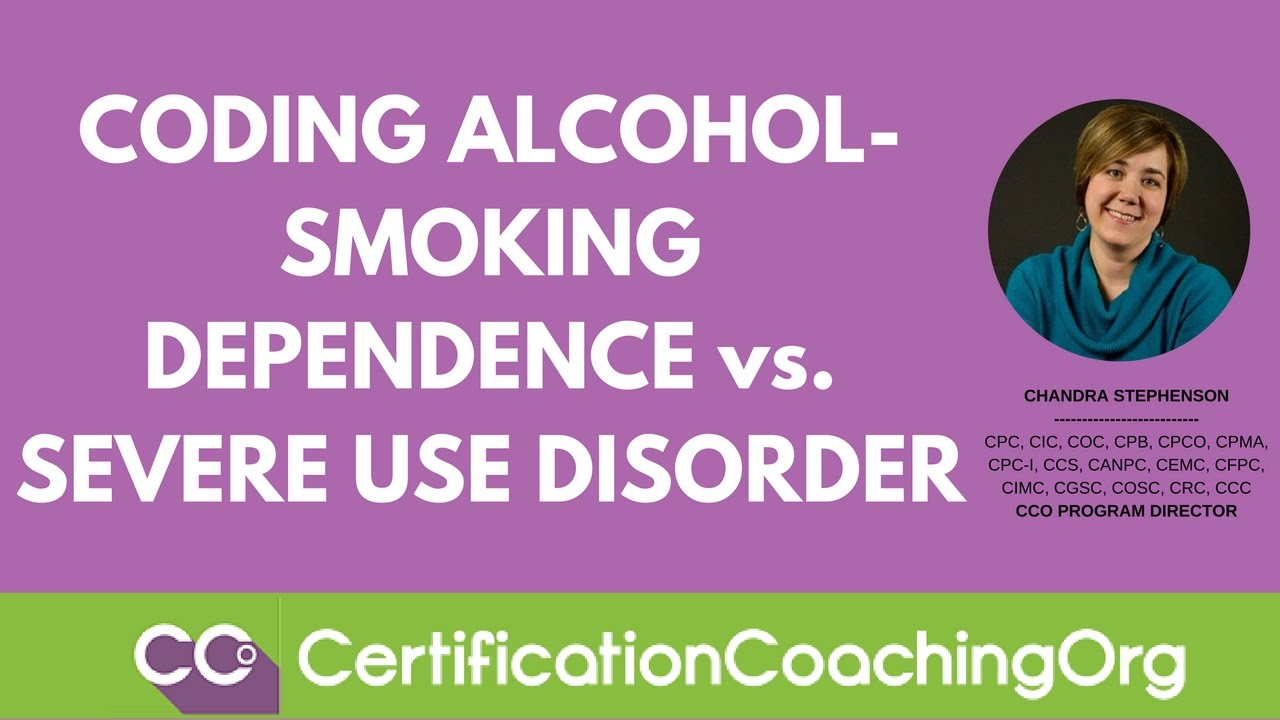 Coding Alcohol and Smoking Dependence vs. Severe Use Disorder