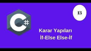 C# EĞİTİM SETİ - KARAR YAPILARI İF ELSE ELSE İF