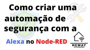 ✅ - Como criar uma automação de segurança usando a Alexa e o Node-RED