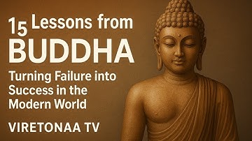15 Lessons from Buddha Turning Failure into Success in the Modern World