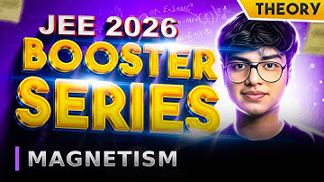 JEE Mains 2026 Magnetism: All Concepts, PYQs, Tricks | Booster Series | Invisible Mechanics