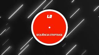 PEDRO SAMPAIO- SEQUÊNCIA STRIPTEASE (Tech House Extended Mix)