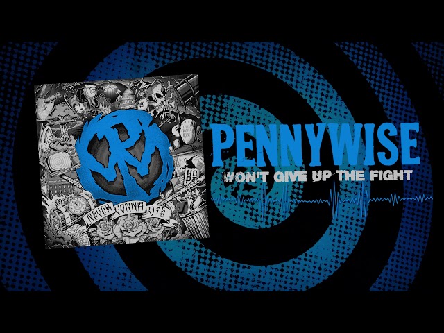 Pennywise - Won't Give Up The Fight