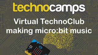 Virtual TechnoClub  - making micro:bit music - March 26th