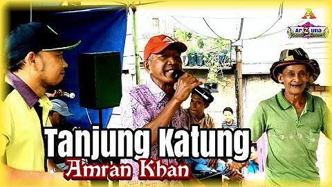 Lagu Jambi - Tanjung Katung - voc. Amran Khan - Official management arzuna music