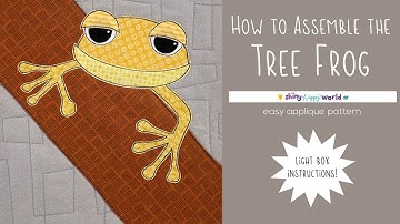 How to Assemble the Troy the Tree Frog Applique Pattern Using a Light Box