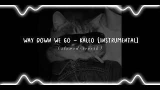 Way Down We Go  Instrumental   Kaleo  S L O W E D  R E V E R B 
