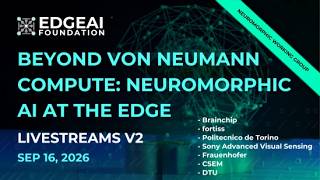 EDGE AI Neuromorphic Livestreams V2: Beyond von Neumann Compute: Neuromorphic AI at the Edge