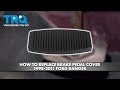 How to Replace Brake pedal Cover 1998-2011 Ford Ranger