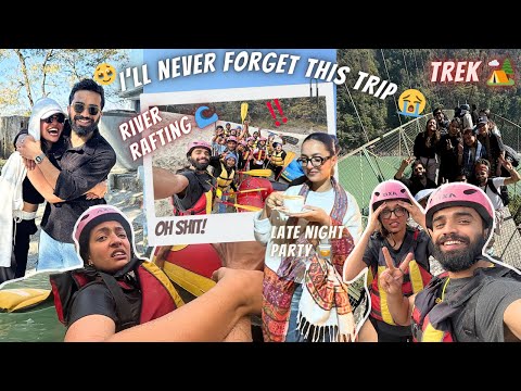 , i can never forget this trip😰😰😭River Rafting 😥😳Night party😍❤️Trek🏔️😓||Yashasvi Rajpoot||