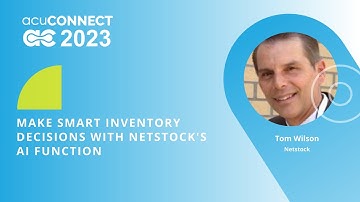 acuCONNECT 2023: Day 1 - Make Smart Inventory Decisions with Netstock’s AI Function