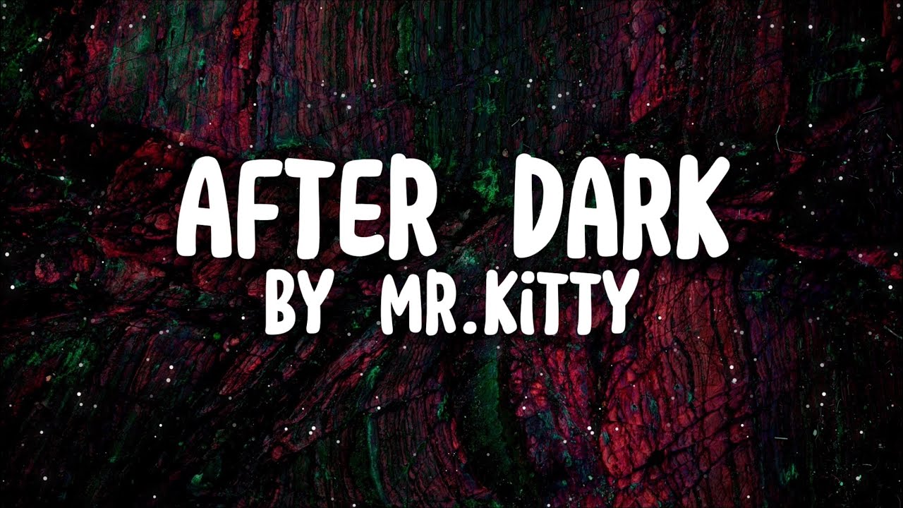 mr.kitty-after dark (sped up+reverb) 
