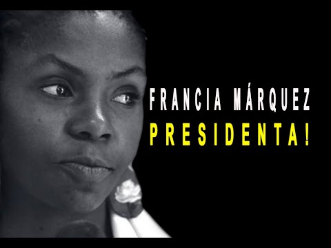 Francia Márquez PRESIDENTA #mujeresalmandoson