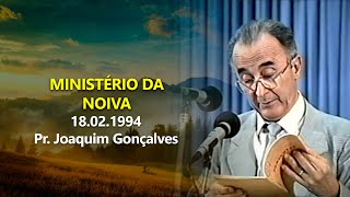 18.02.1994 - Ministério da Noiva - Pr. Joaquim Gonçalves