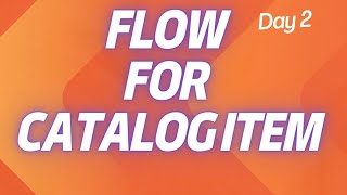 D2 - Create FLOW For Catalog Item - Flow Designer