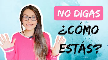 ¿Cómo estás otra manera de decir?