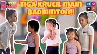 INSTAMOP I SERUNYAA TIGA KRUCIL MAIN BADMINTON BARENG !!